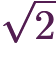\sqrt{2}